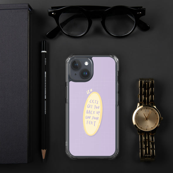 Let's get you back up on your feet iPhone Case
