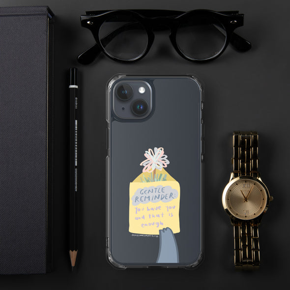 You have you and that is enough Transparent iPhone Case
