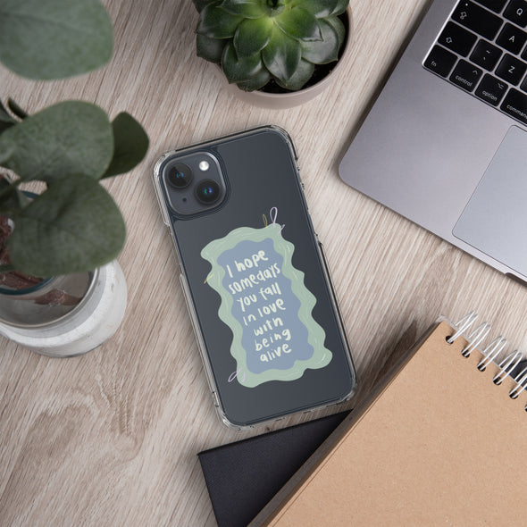 I hope you fall in love with being alive Transparent iPhone Case