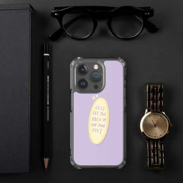 Let's get you back up on your feet iPhone Case