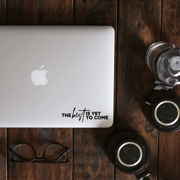 The best is yet to come Decal