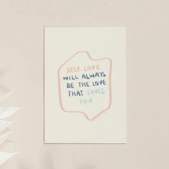 Self Love will always be the love that saves you | Postcard