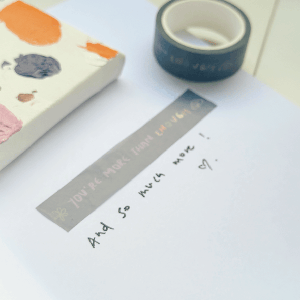 You're more than enough Washi Tape