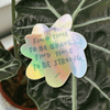 Find time to be brave, find time to be strong Holographic Sticker