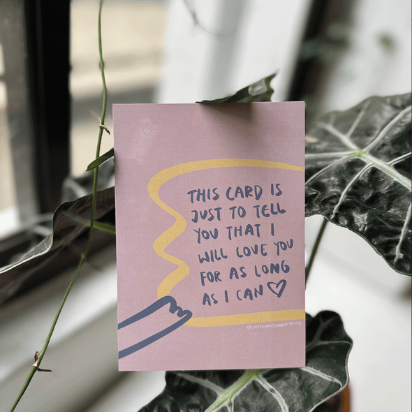 This card is just to tell you that i will love you for as long as i can | Holographic Postcard