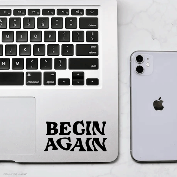 Begin Again Decal