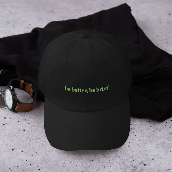 Be better, be brief Dad hat - Thewearablethings