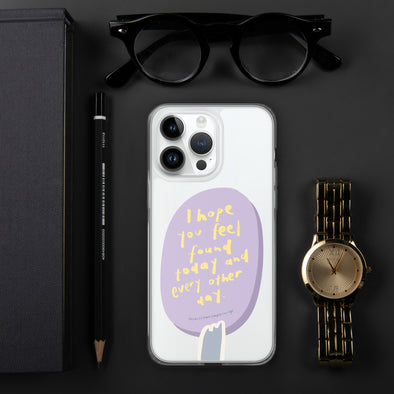 I hope you feel found today Transparent iPhone Case