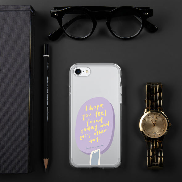 I hope you feel found today Transparent iPhone Case