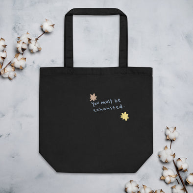 You must be exhausted Tote Bag