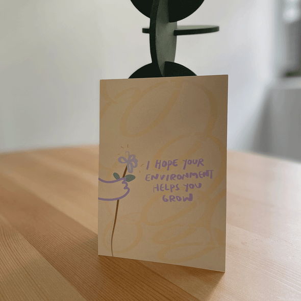 I hope your environment helps you grow | Postcard
