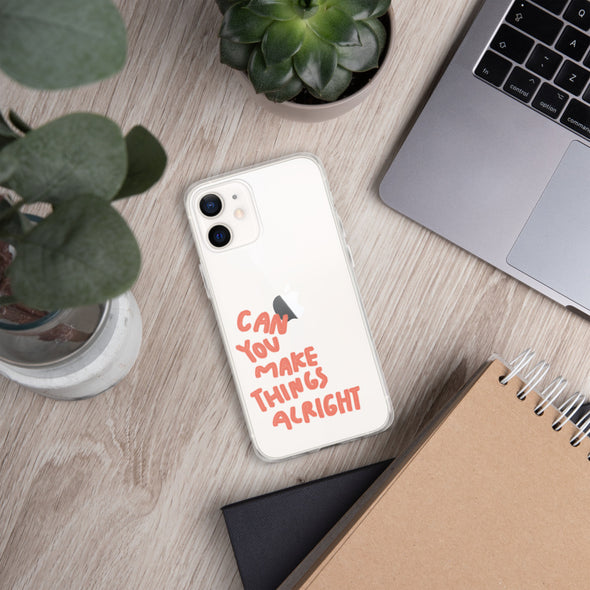 Can you make things alright Transparent iPhone Case
