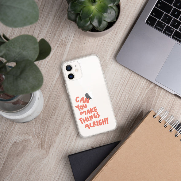 Can you make things alright Transparent iPhone Case