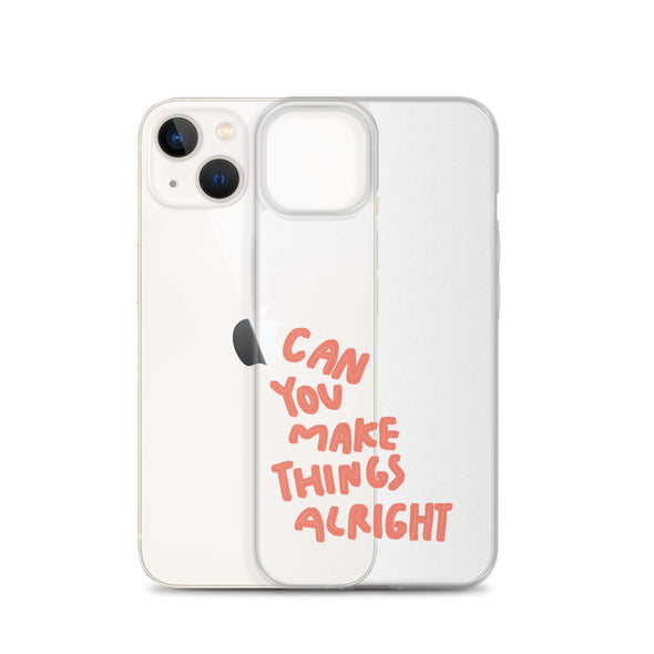 Can you make things alright Transparent iPhone Case - Thewearablethings