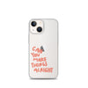 Can you make things alright Transparent iPhone Case - Thewearablethings
