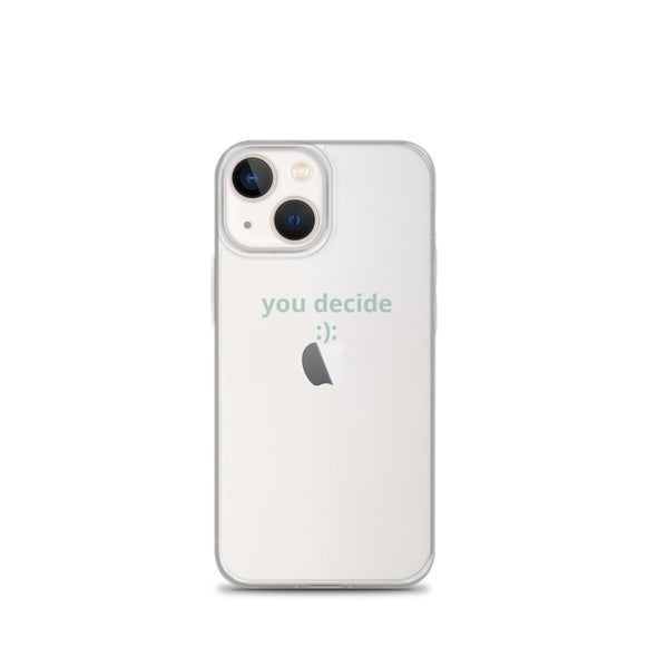 you decide Transparent iPhone Case - Thewearablethings