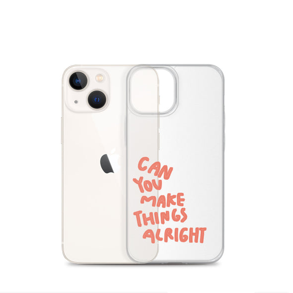 Can you make things alright Transparent iPhone Case - Thewearablethings