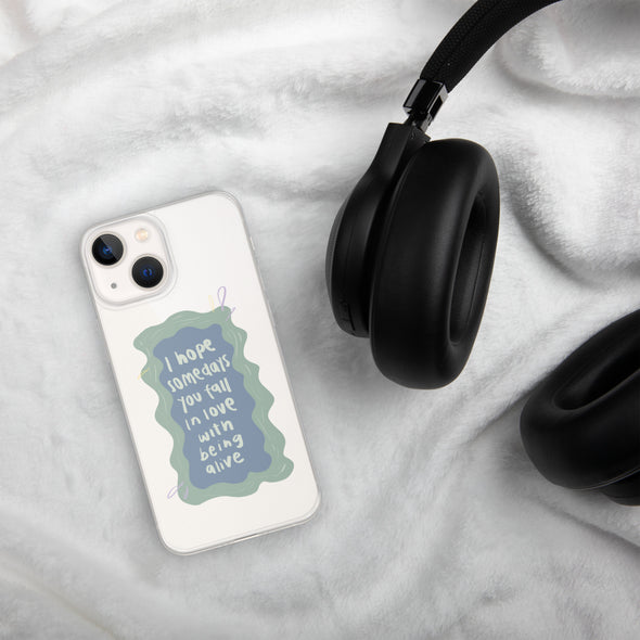 I hope you fall in love with being alive Transparent iPhone Case