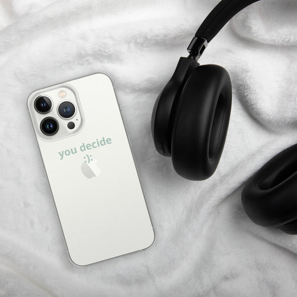 you decide Transparent iPhone Case - Thewearablethings