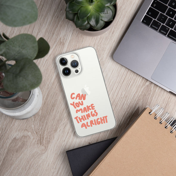 Can you make things alright Transparent iPhone Case - Thewearablethings