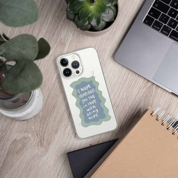 I hope you fall in love with being alive Transparent iPhone Case