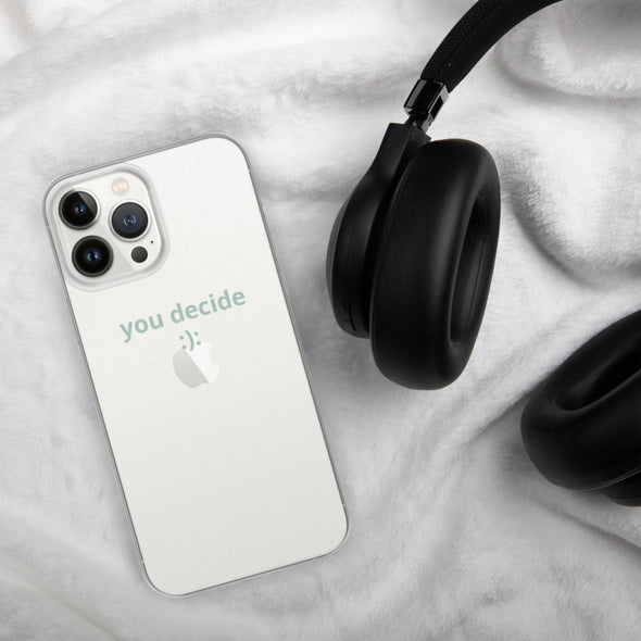 you decide Transparent iPhone Case - Thewearablethings