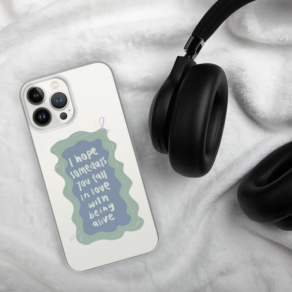 I hope you fall in love with being alive Transparent iPhone Case