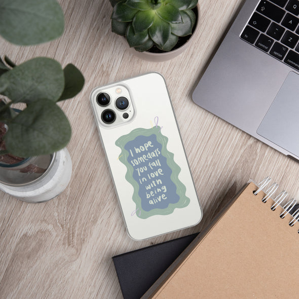 I hope you fall in love with being alive Transparent iPhone Case