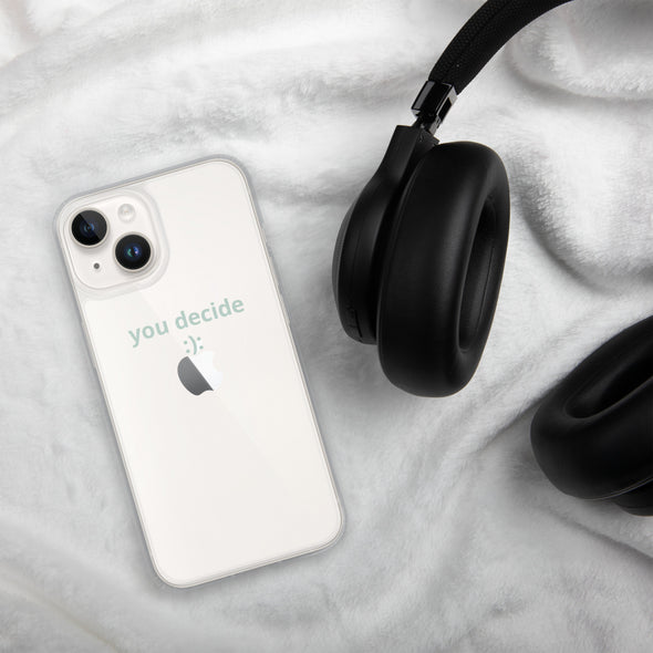 you decide Transparent iPhone Case - Justsomesimplethings