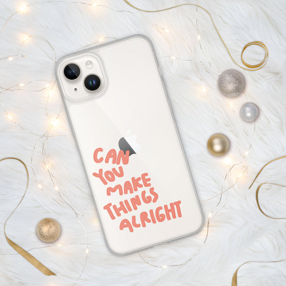 Can you make things alright Transparent iPhone Case - Justsomesimplethings