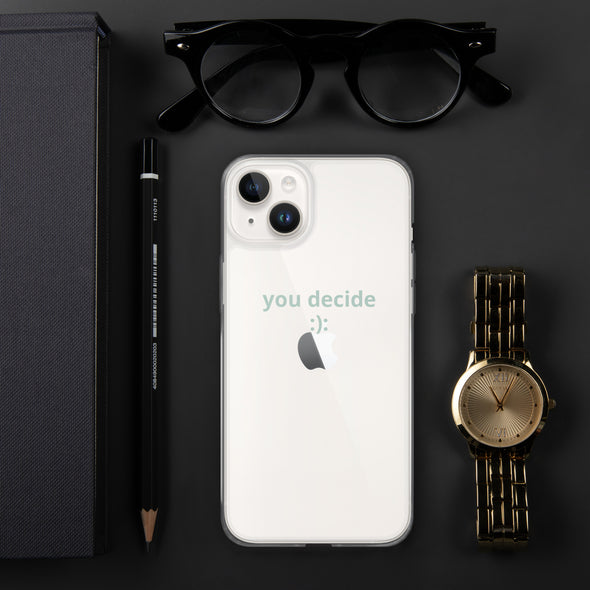you decide Transparent iPhone Case - Justsomesimplethings