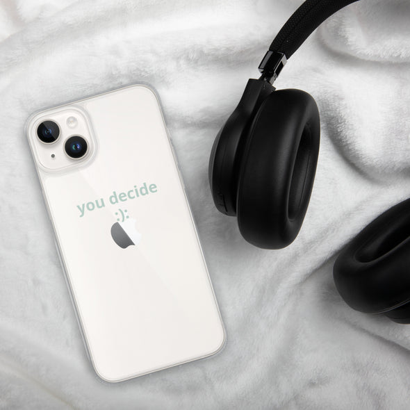 you decide Transparent iPhone Case - Justsomesimplethings