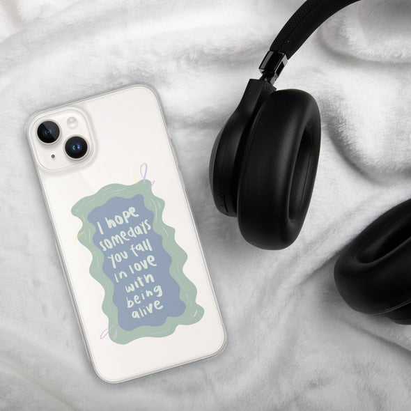 I hope you fall in love with being alive Transparent iPhone Case