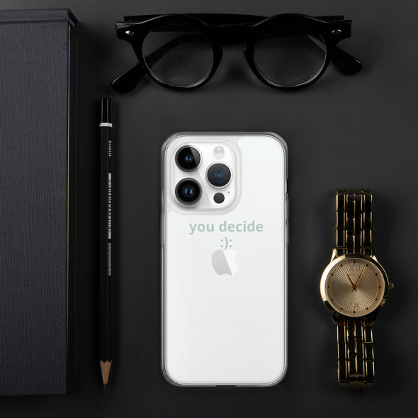 you decide Transparent iPhone Case - Justsomesimplethings