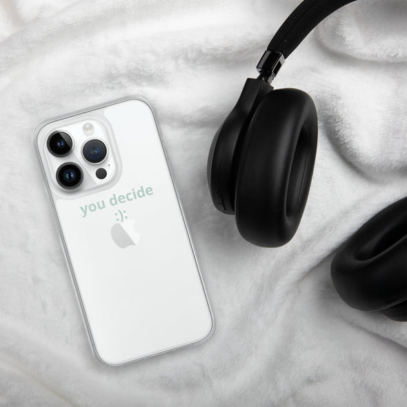 you decide Transparent iPhone Case - Justsomesimplethings