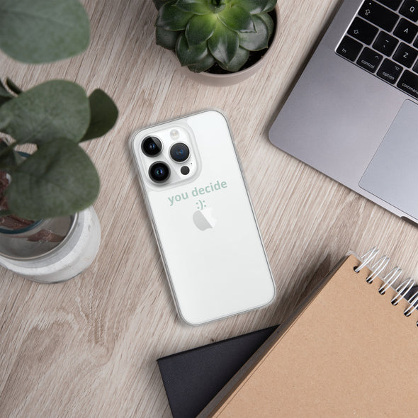 you decide Transparent iPhone Case - Justsomesimplethings