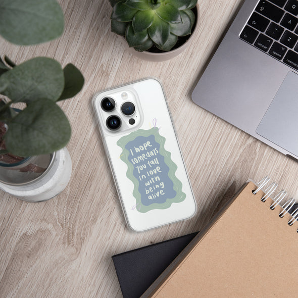 I hope you fall in love with being alive Transparent iPhone Case