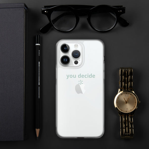 you decide Transparent iPhone Case - Justsomesimplethings