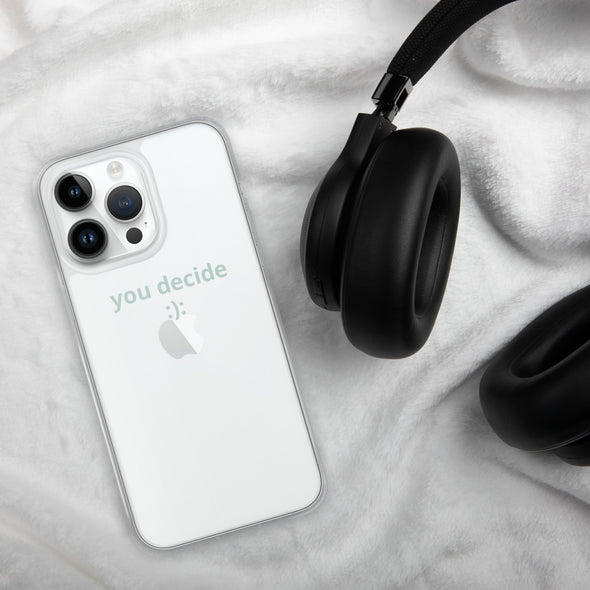 you decide Transparent iPhone Case - Justsomesimplethings