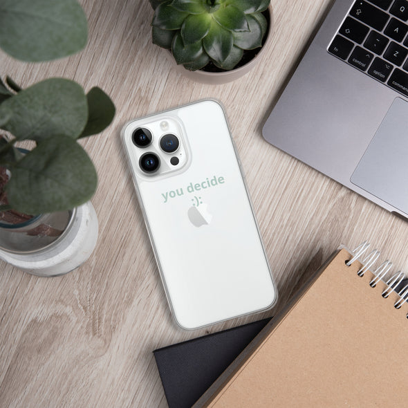 you decide Transparent iPhone Case - Justsomesimplethings