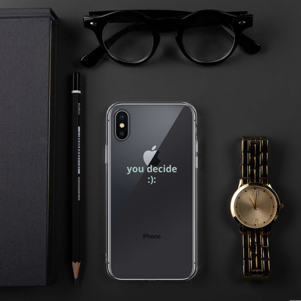 you decide Transparent iPhone Case