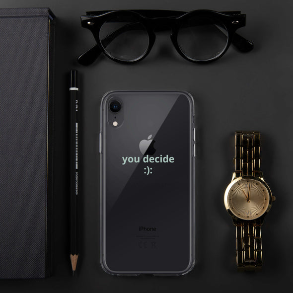 you decide Transparent iPhone Case