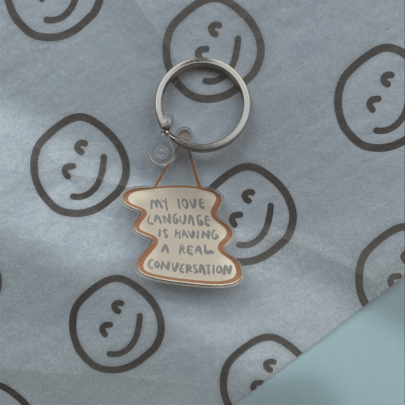 My love language is having a real conversation Keychain