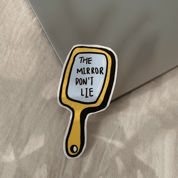 The Mirror Don't Lie Sticker - Thewearablethings