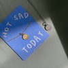 Not sad today Necklace