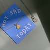 Not sad today Necklace