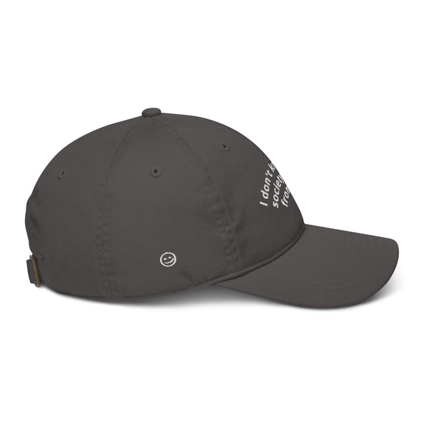 I don't know what society wants from me Organic dad hat