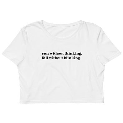 run without thinking, fall without blinking Organic Crop Top - Thewearablethings