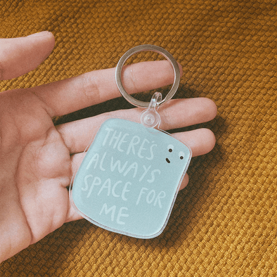 There's always space for me Keychain