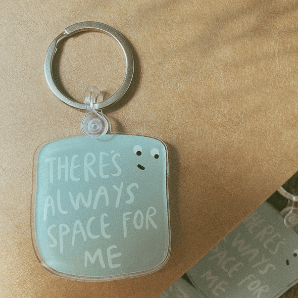 There's always space for me Keychain